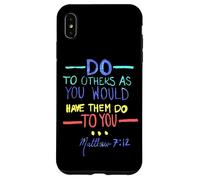 Matthieu 7 12 Faites aux Autres la règle d'or Coque pour iPhone XS Max
