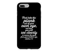 Matthieu 7:5 : Tout d'abord, sortez la Planche de Votre Propre œil Coque pour iPhone 7 Plus/8 Plus