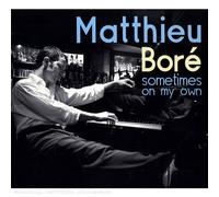 Matthieu Boré - Sometimes on My Own