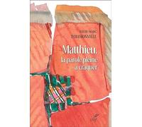 Matthieu, la parole pleine à craquer - Matthieu 1-7, traduction et lectio divina