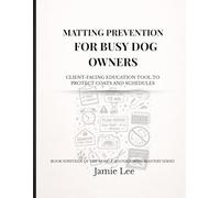 Matting Prevention for Busy Dog Owners: Client-facing education tool to protect coats and schedules