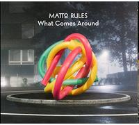 Matto Rules - What Comes Around [Import]