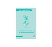 The Maturational Processes And The Facilitating Environment