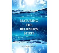 Maturing the Believer's Spirit