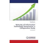 Maturity of Information Technology Governance; a Comparative Study: 2nd Edition