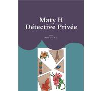 Maty H détective privée Tome 1