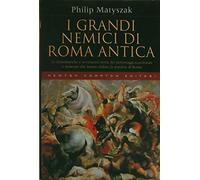 Matyszak Philip - Grandi Nemici Di Roma Antica (I) [Import]