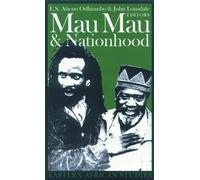 Mau Mau and Nationhood: Arms, Authority, and Narration