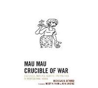 Mau Mau Crucible Of War