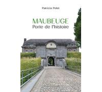 Maubeuge: Porte de l’histoire