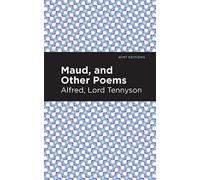 Maud, And Other Poems