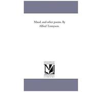 Maud, And Other Poems. By Alfred Tennyson.