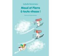 Maud et pierre a toute vitesse ! Isabelle Bonameau (Auteur)