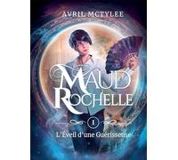 MAUD ROCHELLE: L'Eveil d'une Guérisseuse