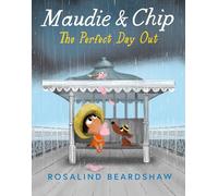Maudie and Chip: The Perfect Day Out