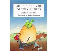 Maudie and the Green Children Adrian Mitchell (Auteur)