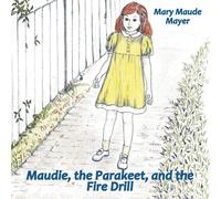Maudie, The Parakeet, And The Fire Drill