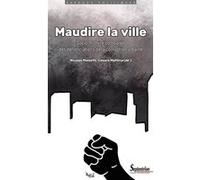 Maudire la ville: Socio-histoire comparée des dénonciations de la corruption urbaine