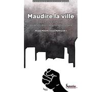 Maudire la ville: Socio-histoire comparée des dénonciations de la corruption urbaine