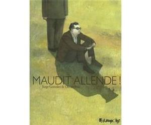 Maudit Allende ! Jorge González (Auteur), Jorge González (Illustration), Olivier Bras (Auteur)