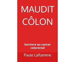 Maudit côlon: Survivre au cancer colorectal