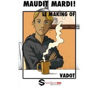Maudit Mardi!: Le making of