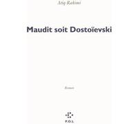 Maudit soit Dostoïevski Atiq Rahimi (Auteur)