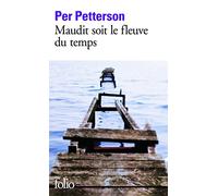 Per Petterson – Maudit soit le fleuve du temps – Roman – Gallimard Poche
