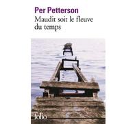 Maudit soit le fleuve du temps - Per Petterson - Gallimard - Poche - Roman