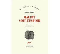 Maudit soit l'espoir - Burhan Sönmez - Gallimard - broché - Roman