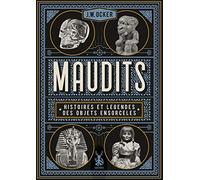 Maudits, Histoires et légendes des objets ensorcelés