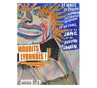 Maudits Lyonnais !: Renouveau des arts plastiques à Lyon au cours des années 1960
