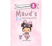Maud's Big Introduction: Kindergartener and First Grade Level Two Easy Reader Featuring Ballerinas and Their Animal Friends