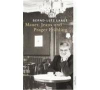 Mauer, Jeans und Prager Frühling Lange, Bernd-Lutz (Auteur)