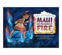 Maui and the Secret of Fire by Donovan Bixley Donovan Bixley (Auteur)
