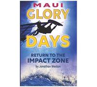 Maui Glory Days: Return To The Impact Zone