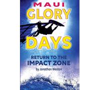 Maui Glory Days: Return to the Impact Zone