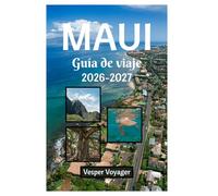 Maui Guía de viaje 2026-2027: Explora las Cámaras del Amanecer de la Caldera, las Sombras del Árbol Banyan, los Reinos de los Arrecifes de Coral y los Ritmos del Espíritu Aloha de la Isla del Valle.