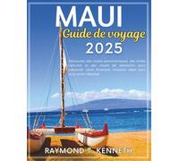 Maui Guide De Voyage 2025: Découvrez des routes panoramiques, des arrêts culturels et des rituels de relaxation pour concevoir votre itinéraire insulaire idéal sans vous sentir dépassé
