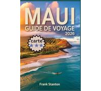Maui Guide de voyage 2026: Le compagnon essentiel pour découvrir la magie de l'île de la vallée avec des cartes et des trésors cachés