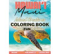 Maui Hawai'i Coloring Book and Fun Activities: Island Creatures!