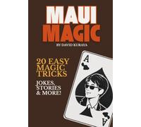 Maui Magic: 10 Easy Magic Tricks, Secrets & Stories