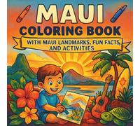 Maui Travel Coloring & Activity Book for Kids: Explore Maui Landscapes with Coloring Pages, Activities, Poems & Fun Facts