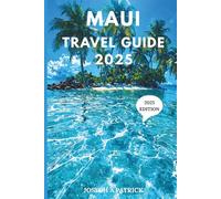 Maui Travel Guide 2025: The Local's Guide To Secret Beaches, Sacred Spots & Soulful Adventures