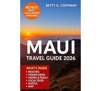Maui Travel Guide 2026: Discover Maui’s Hidden Gems with Insider Tips, Scenic Hikes, Full-Color Maps, Authentic Culture, and Unforgettable Adventures