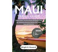 MAUI TRAVEL GUIDE 2026: Explore Hawai‘i vacation planner with Road to Hāna tips, Haleakalā adventures, beaches, food trucks, luaus and itineraries