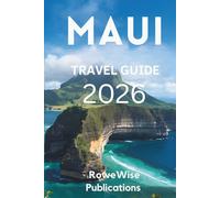 MAUI TRAVEL GUIDE 2026: " Nature’s Wonderland: Stunning Landscapes Meet Aloha Spirit"