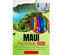 MAUI Travel Guide: Unlock the magic of Maui with insider tips, hidden gems, family fun, romantic escapes, eco adventures & stress-free cruising, all you need for the perfect island getaway.