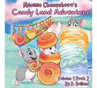 Maumie Cheeseboro's Candy Land Adventure: Volume 1 Book 2 Series of Rhyming Children’s Books for Ages 3-7 Filled with Magical Adventures, Cute Little ... in Empathy, Imagination, and Friendship