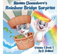 Maumie Cheeseboro's Rainbow Bridge Surprise: Volume 1 Book 1 Series of Rhyming Children’s Books for Ages 3-7 Filled with Magical Adventures, Cute ... in Empathy, Imagination, and Friendship